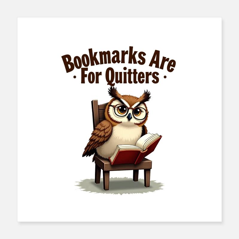 Bookmarks Are For Quitters Poster 16" x 16" (40x40 cm)