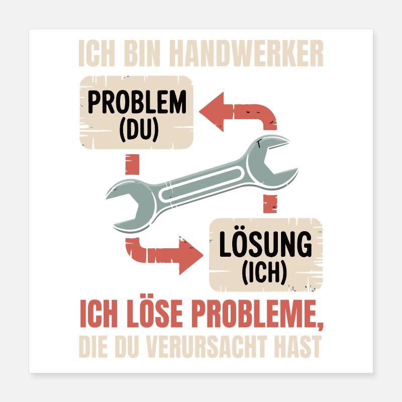 Je suis un artisan : solution au lieu de problème Poster 40 x 40 cm