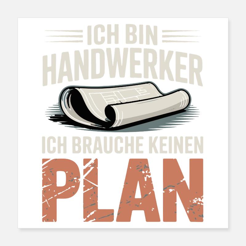 Craftsmen without a plan Poster 16" x 16" (40x40 cm)