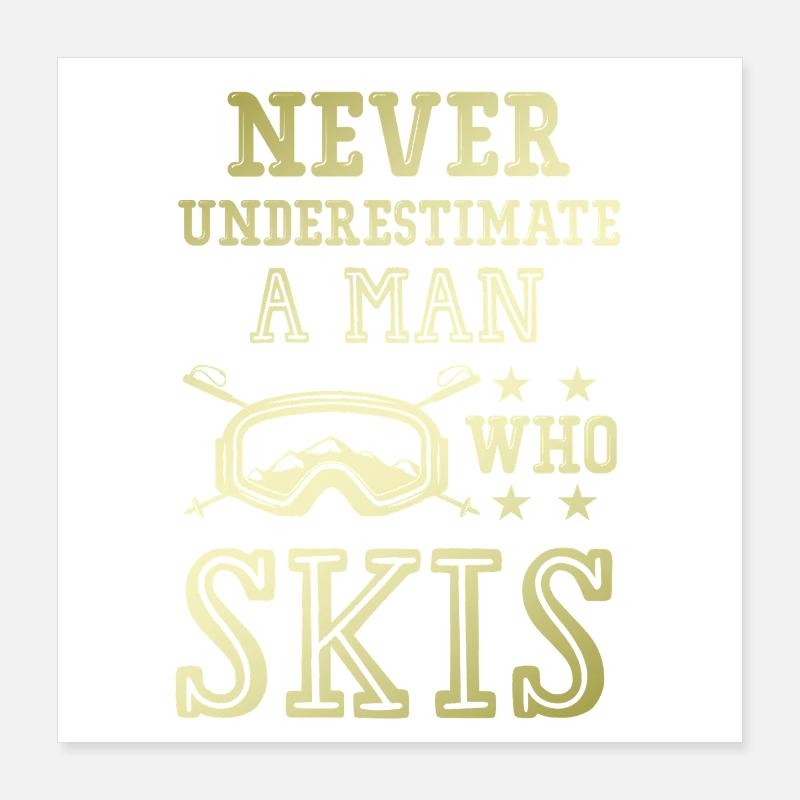 unterschätze nicht einen ski Mann Poster 40x40 cm