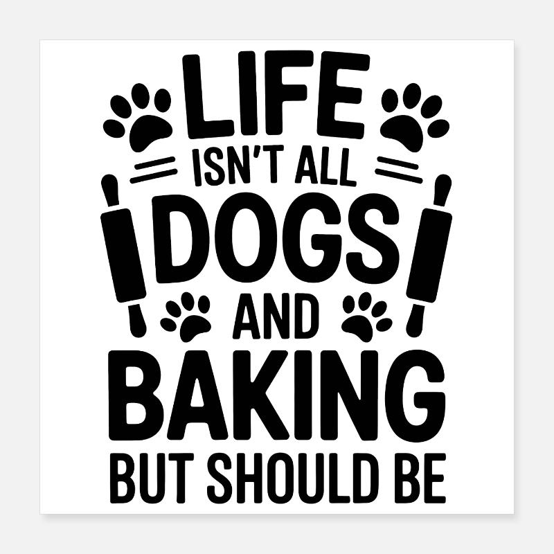 Backen Spruch Hunde Lustiges Backen Geschenk Poster 40x40 cm