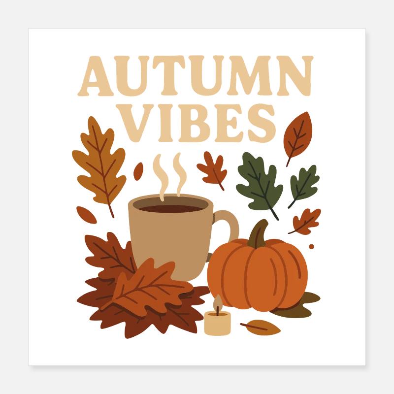 Fall Vibes: Coffee, Pumpkin & Leaves Poster 16" x 16" (40x40 cm)