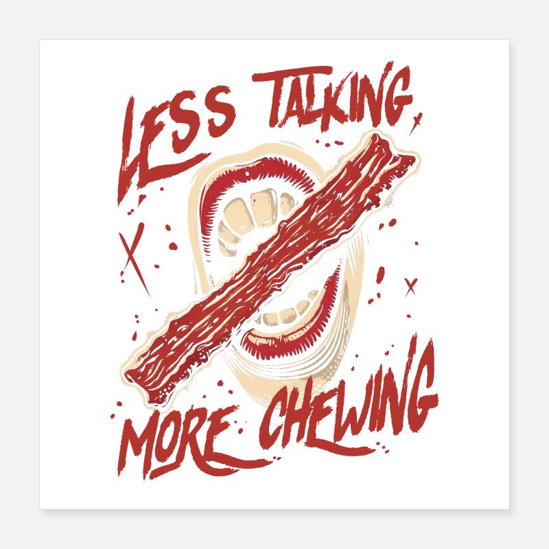 Beef Jerky Less Talking More Chewing Poster 16" x 16" (40x40 cm)