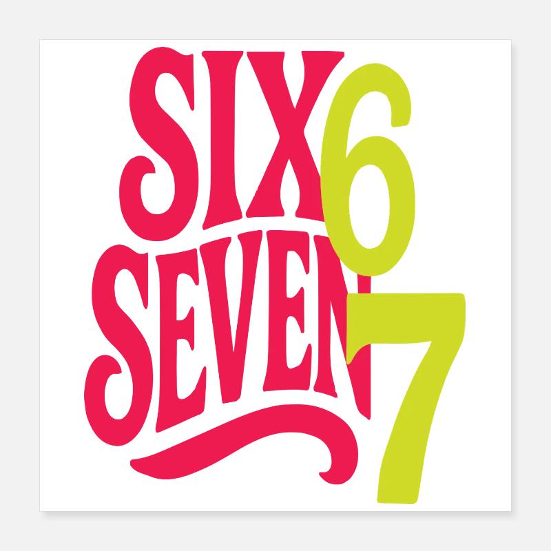 SIX SEVEN - 6 7 Pop Retro Typographic Design Poster 16" x 16" (40x40 cm)