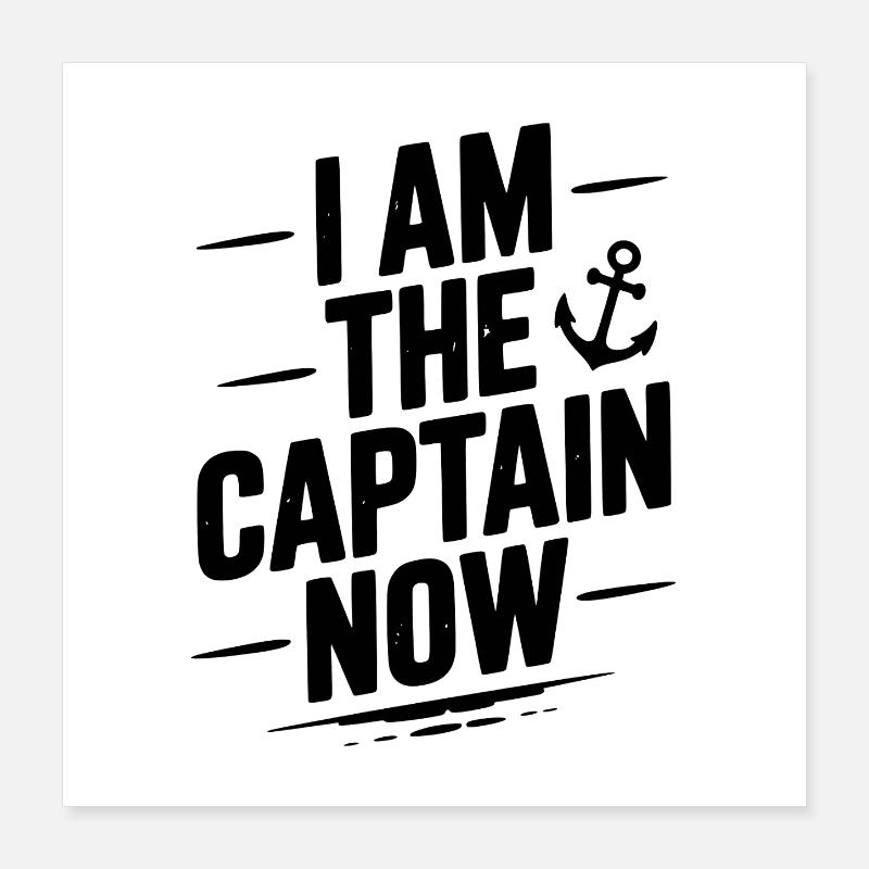 Je suis le capitaine maintenant Poster 40 x 40 cm