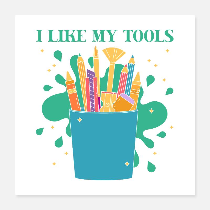 Artist Painter Graphic I Like My Tools Drawing Poster 40x40 cm