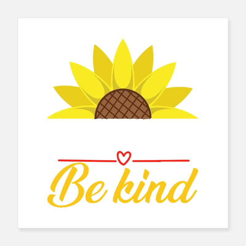 Be Kind Bruh Sonnenblume Poster 40x40 cm