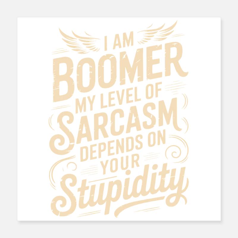 Sarcasme boomer disant conception de chemise Poster 40 x 40 cm
