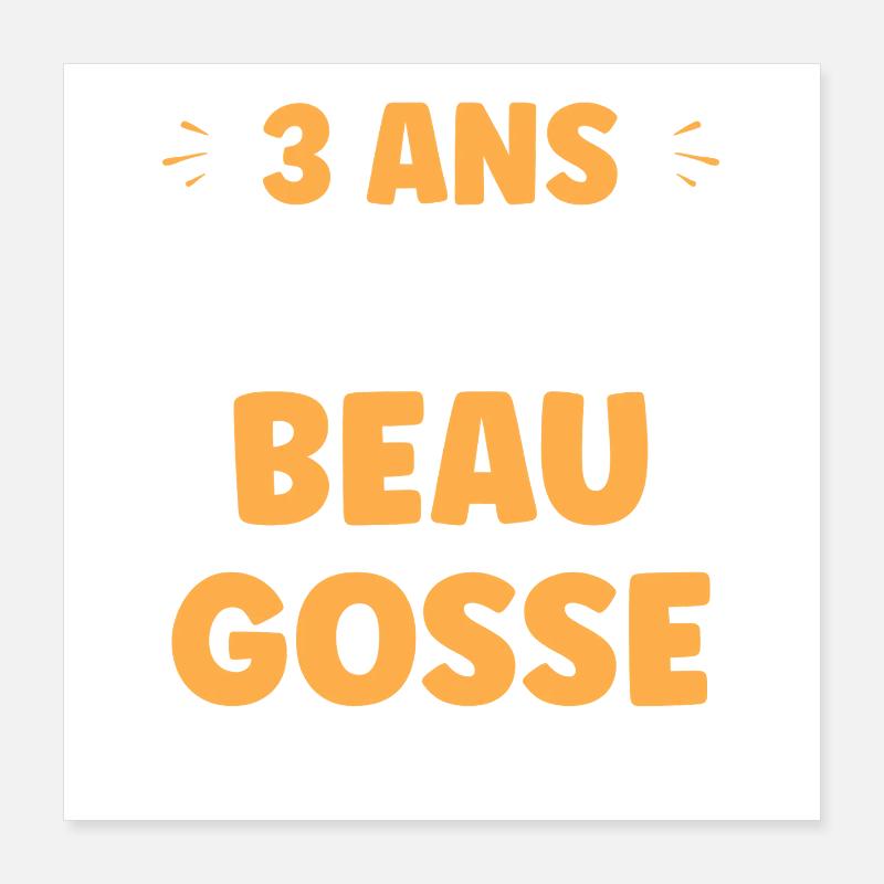 3 Ans Déjà Beau Gosse Poster 40 x 40 cm