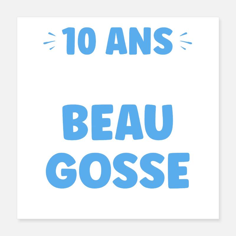 10 Ans Déjà Beau Gosse Poster 40 x 40 cm