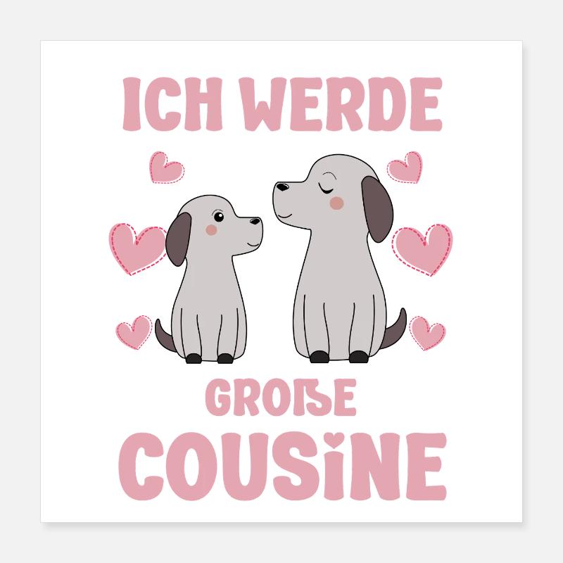 Große Cousine verkünden Hunde Welpen Ich werde Poster 40x40 cm
