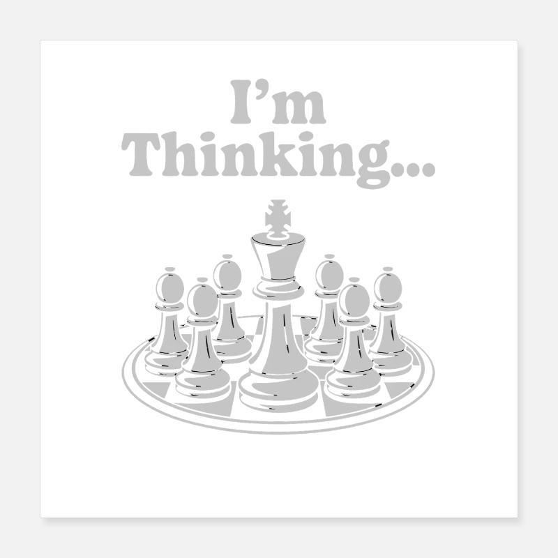 Je pense... Citation d’humour de jeu d’échecs Poster 40 x 40 cm