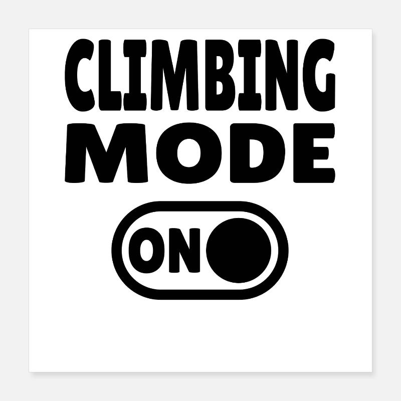 Climbing Mode ON – Boulder & Kletter Style Poster 40x40 cm