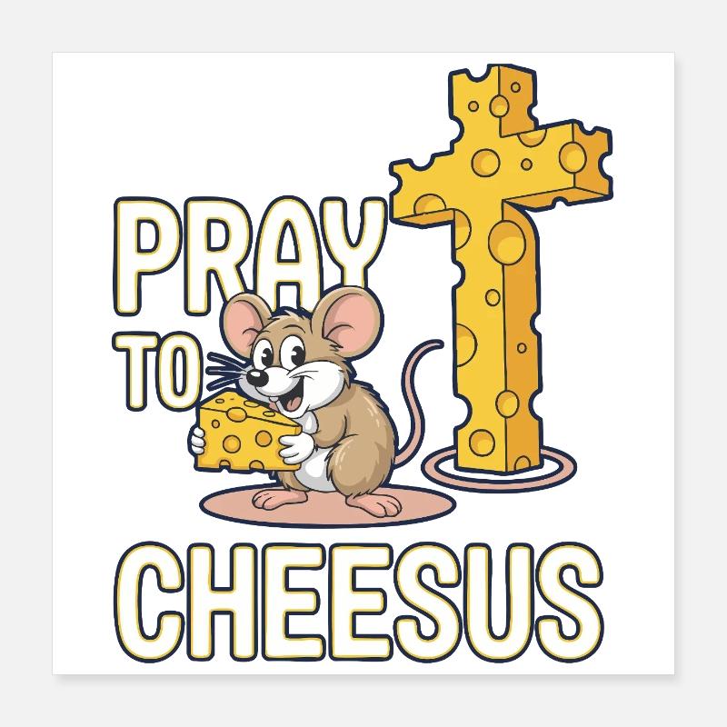 Priez le cheesus – Croix de souris et de fromage Poster 40 x 40 cm