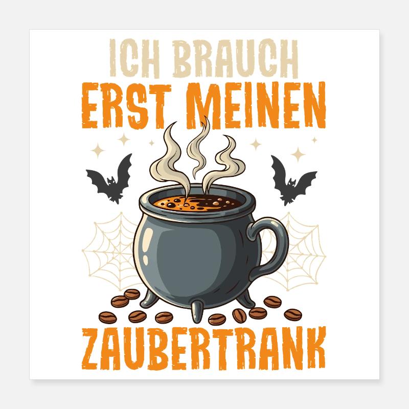 I need my magic potion first Poster 16" x 16" (40x40 cm)