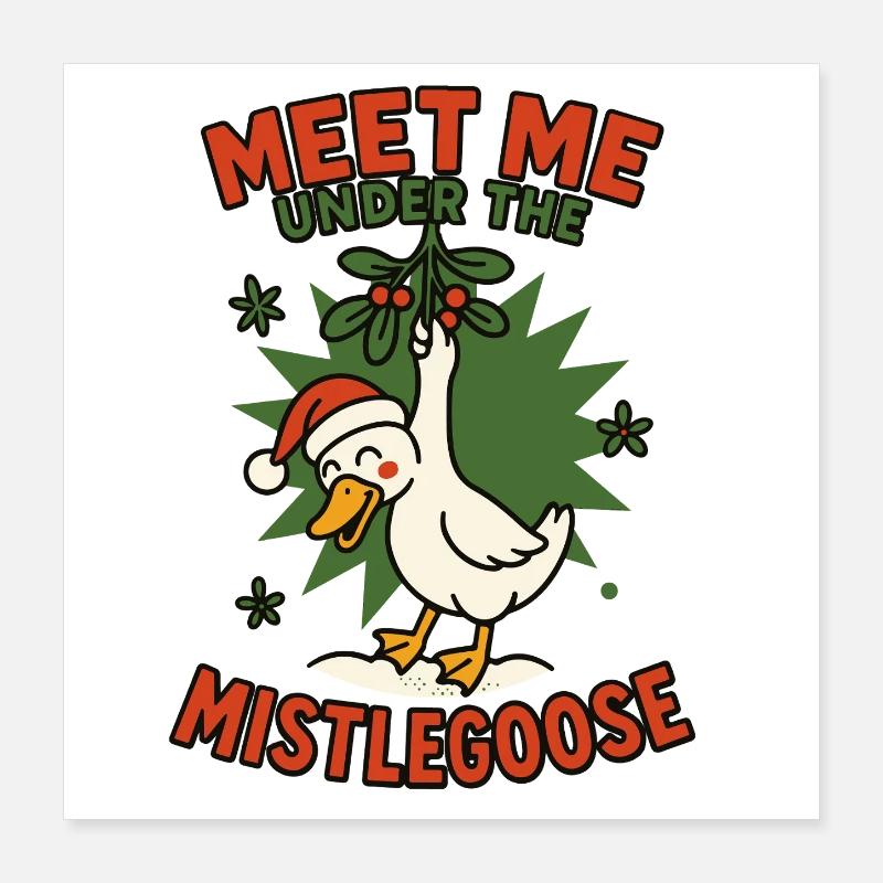 Weihnachtsgans Triff mich unter der Mistelgans Poster 40x40 cm