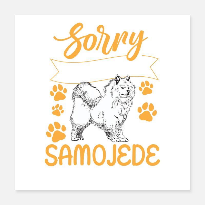 Samoyed can't be a sled dog Poster 16" x 16" (40x40 cm)