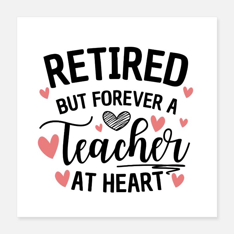 Enseignant à la retraite dans l’âme Poster 40 x 40 cm