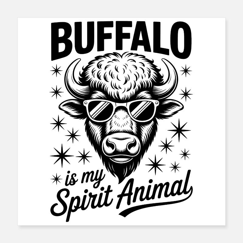 Buffalo Saying Buffalo Funny Buffalo Gift Poster 16" x 16" (40x40 cm)
