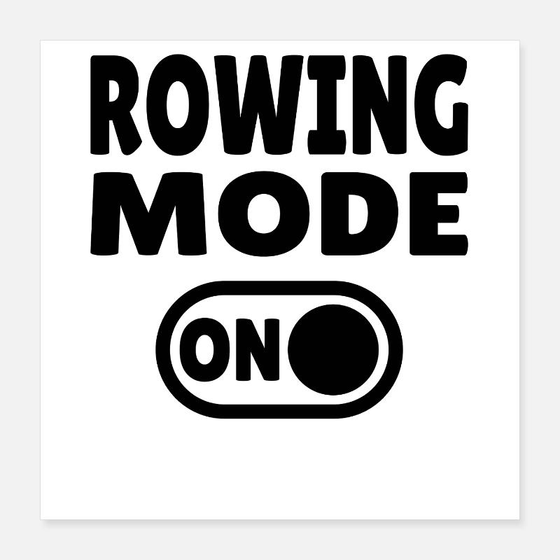Rowing Mode ON - Rudern Poster 40x40 cm