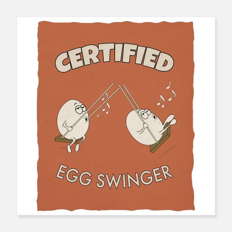 Certified Egg Swinger – Funny Egg Design Poster 40x40 cm