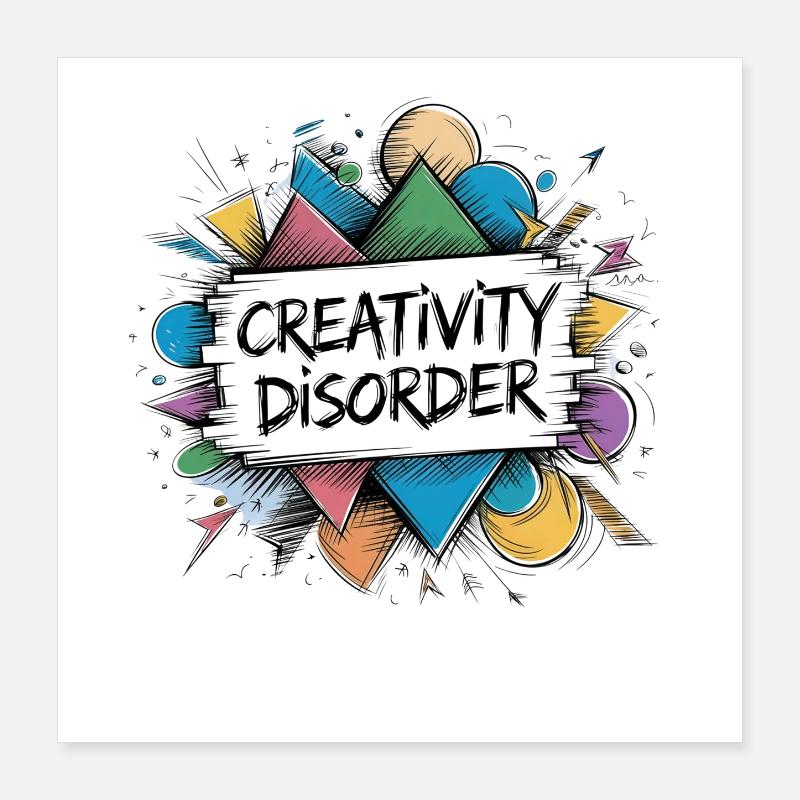 Creativity Disorder – Artistic Chaos Poster 16" x 16" (40x40 cm)