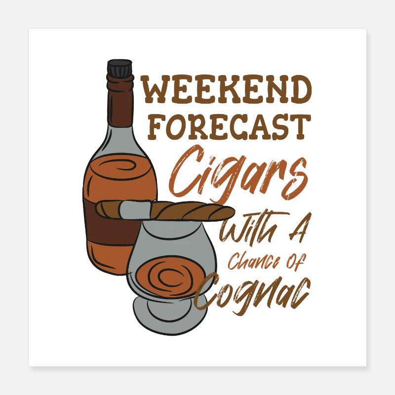 Prévisions du week-end – Cigares avec une chance de cognac Poster 40 x 40 cm