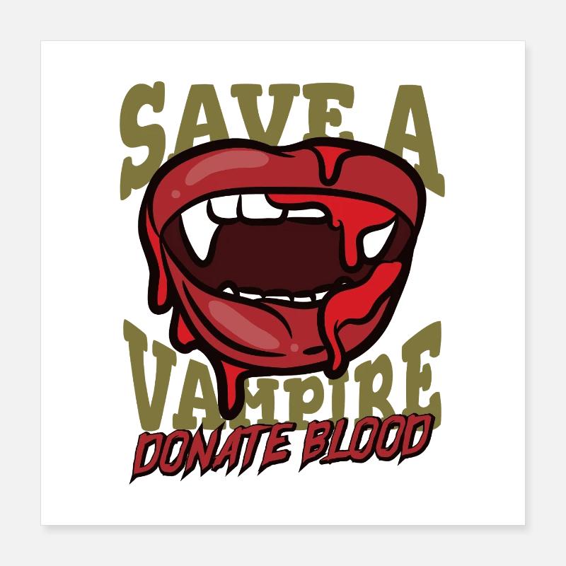 Save a Vampire – Donate Blood Poster 16" x 16" (40x40 cm)