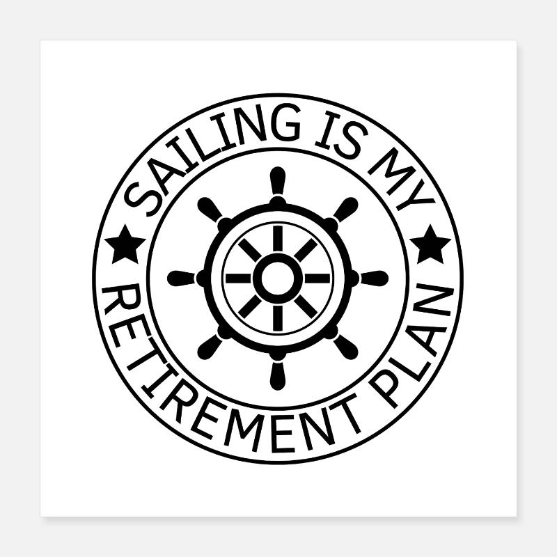 Sailor Quote Retirement Sailing Poster 16" x 16" (40x40 cm)
