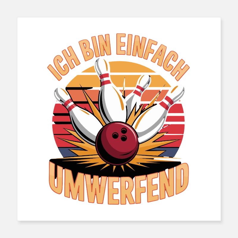 Ich Bin Einfach Umwerfend Bowling Spaß Poster 40x40 cm