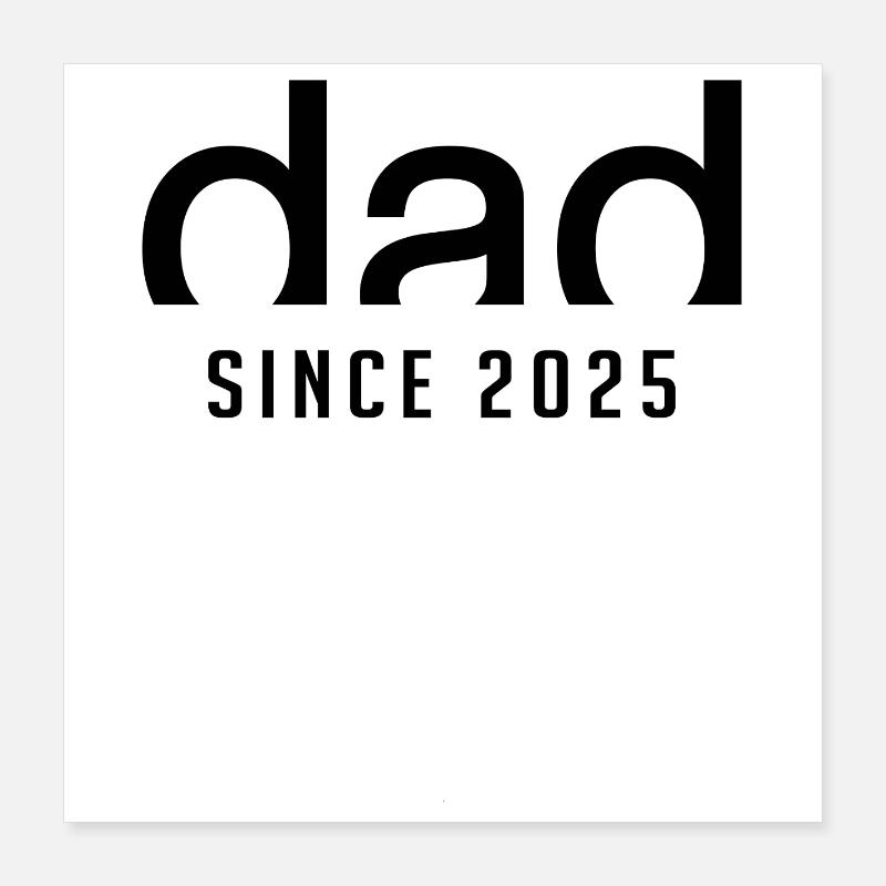 Papa Seit 2025 | Geburt Vaterschaft Geschenk Poster 40x40 cm