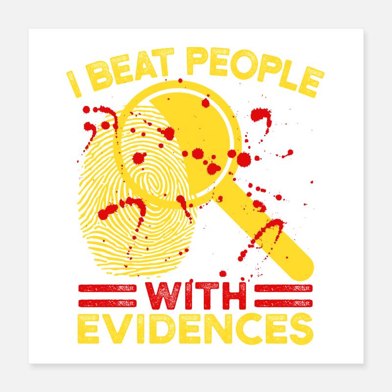 Forensic Science Major Beat People With Evidences Poster 40x40 cm