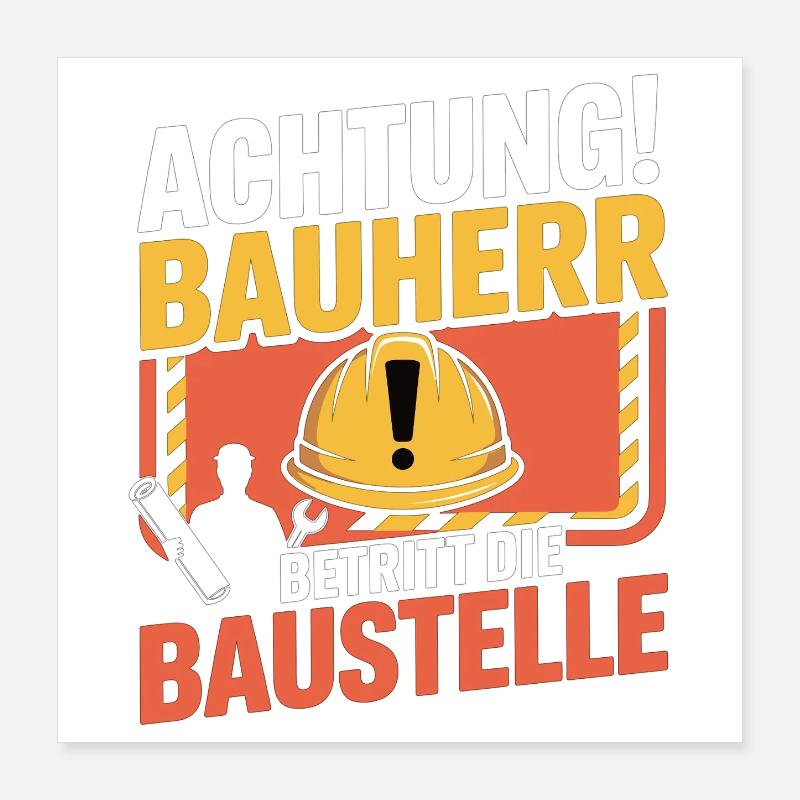 Attention : Le constructeur entre sur le chantier Poster 40 x 40 cm