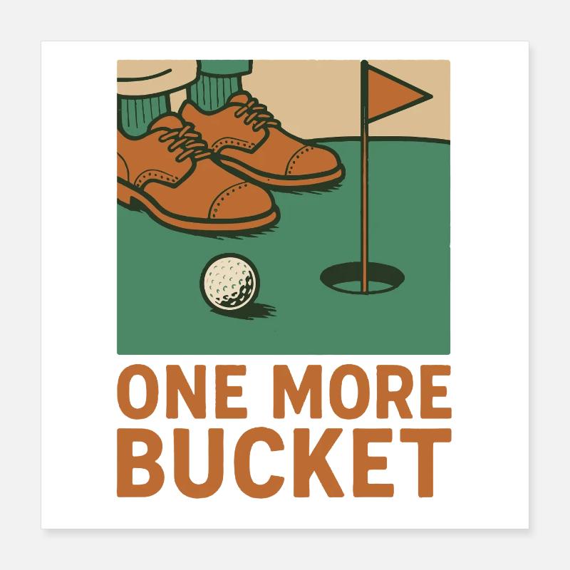 Funny Golf One More Bucket Golf Lover Golfer Poster 40 x 40 cm