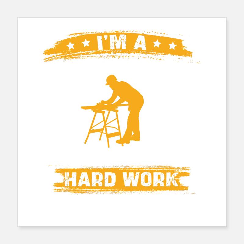 Schreiner Spruch Harte Arbeit Poster 40x40 cm