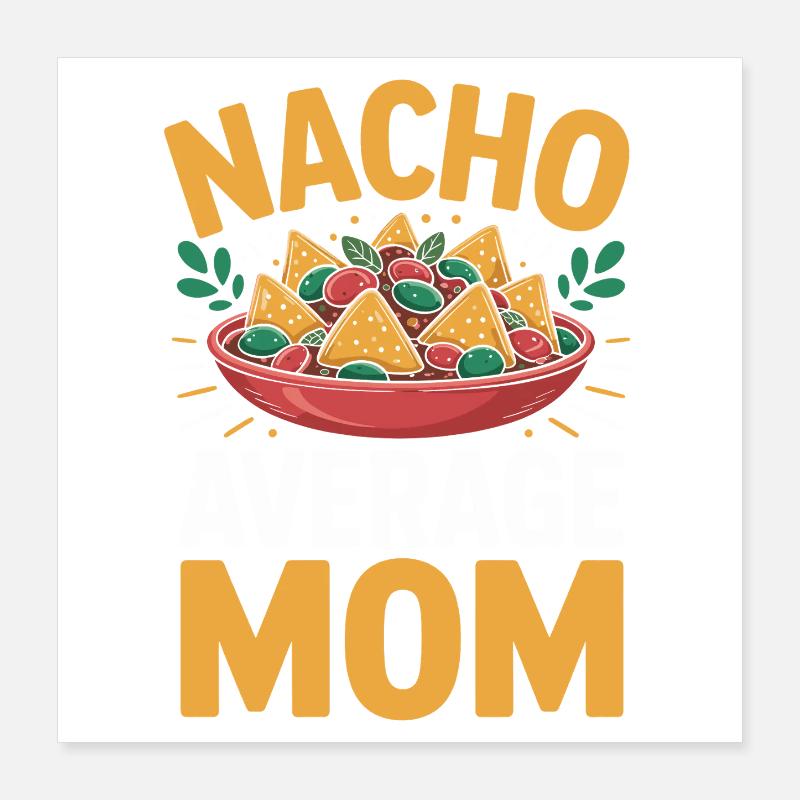 Nacho Maman Moyenne Drôle Poster 40 x 40 cm