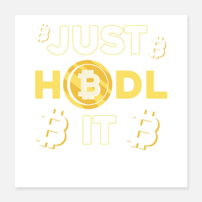 Just Hodl It Bitcoin Design Poster 40x40 cm