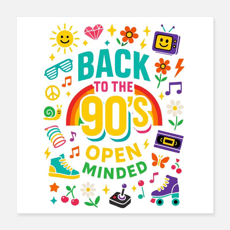 Back To The 90's Open Minded Nostalgie Vibes Poster 40 x 40 cm