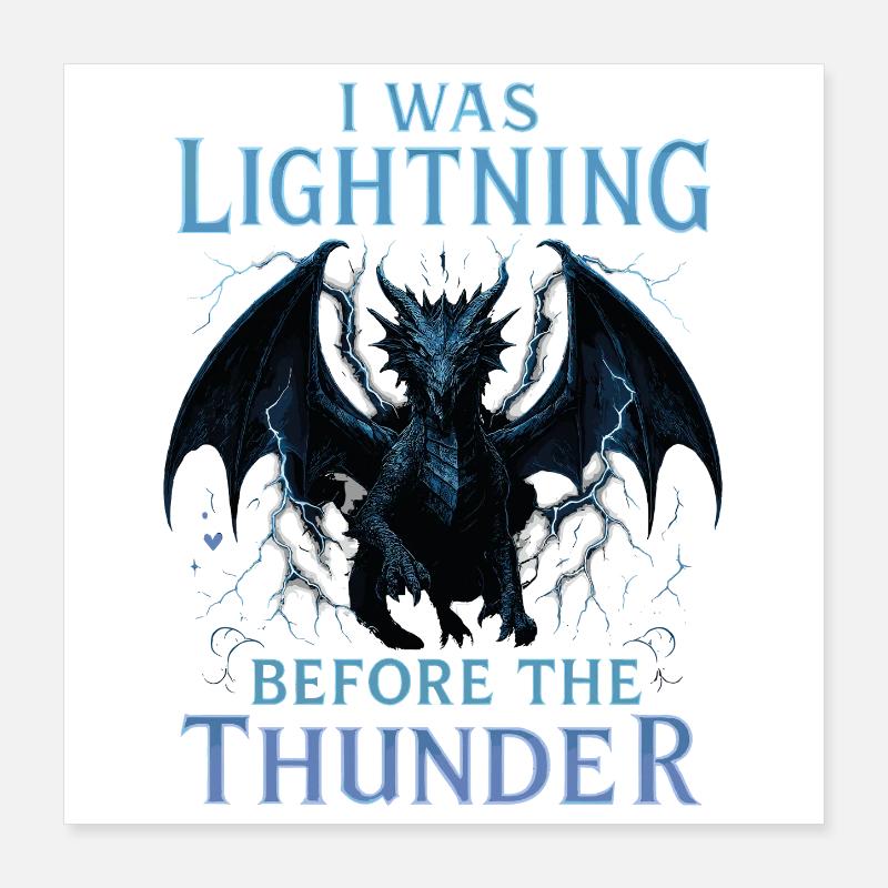 I was lightning before the thunder dragon Poster 16" x 16" (40x40 cm)