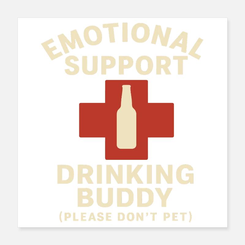 Emotional Support Drinking Buddy Statement Poster 40x40 cm