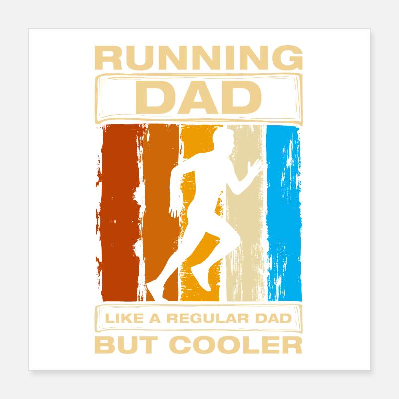 Running Dad Funny Running Jogging Runner Poster 16" x 16" (40x40 cm)