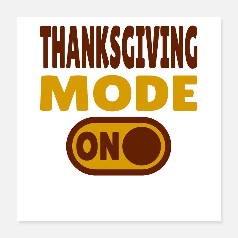 Mode Thanksgiving activé Poster 40 x 40 cm