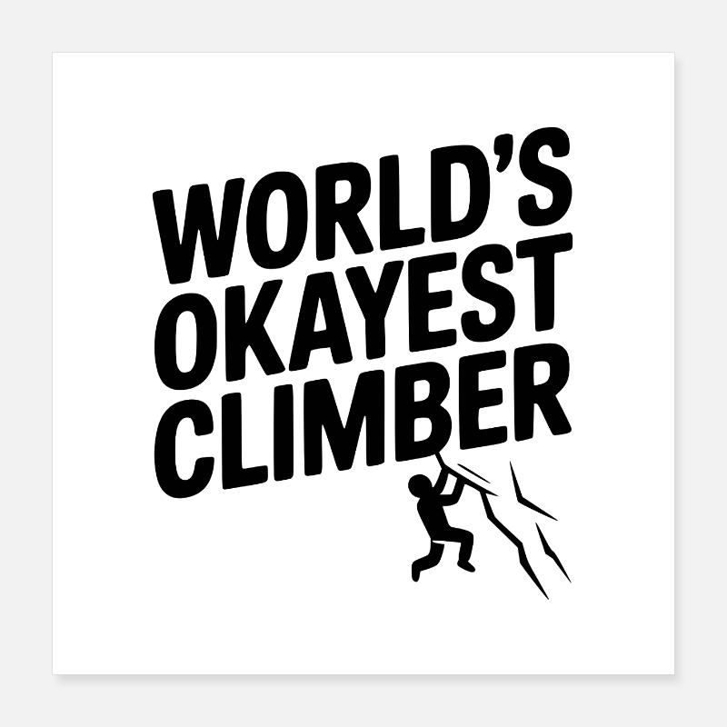 Le grimpeur le plus correct du monde Poster 40 x 40 cm