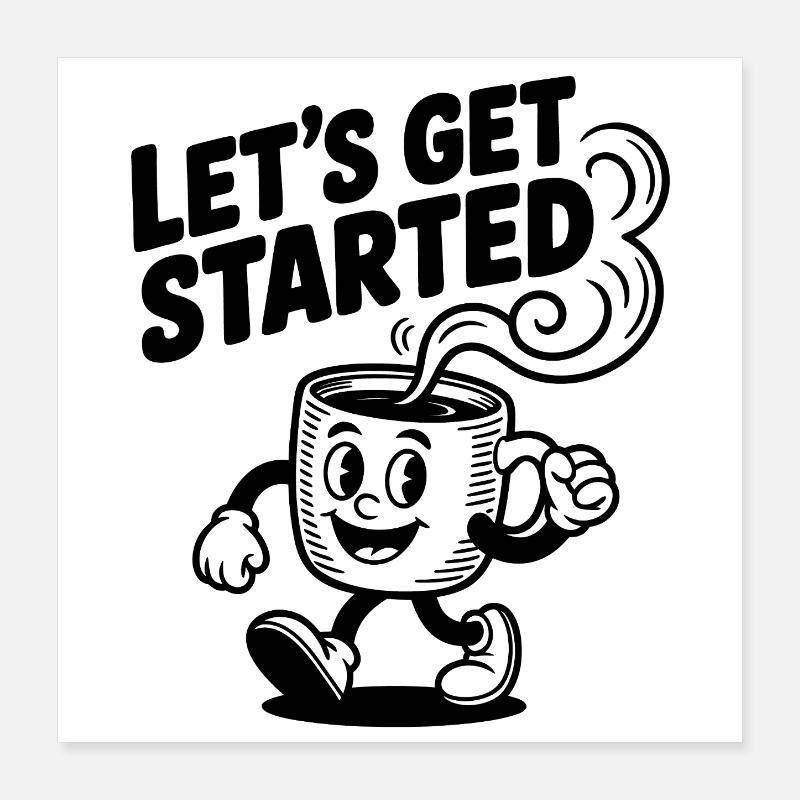 Let’s Get Started Kaffeetasse Poster 40x40 cm