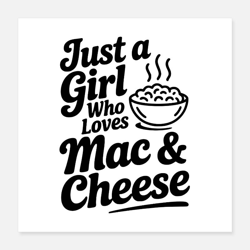 Nur ein Mädchen, das Mac & Cheese liebt Poster 40x40 cm