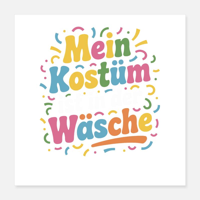 Mon costume est dans la lessive Drôle de dicton Poster 40 x 40 cm