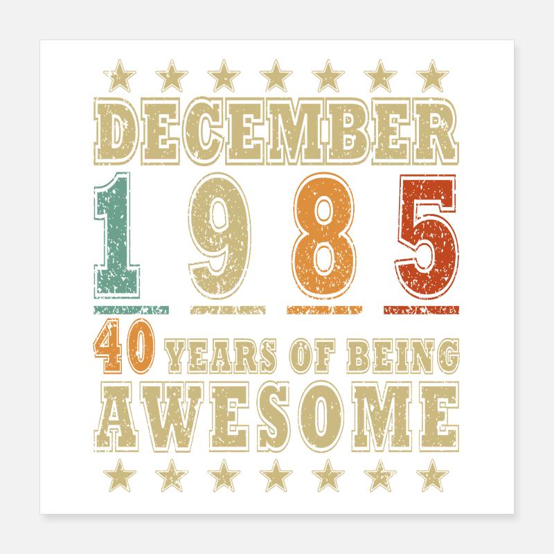 1985 Dezember Geburtstagsgeschenk Poster 40x40 cm
