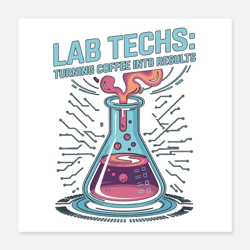 Lab Techs Turning Coffee Into Results Phlebotomist Poster 40x40 cm
