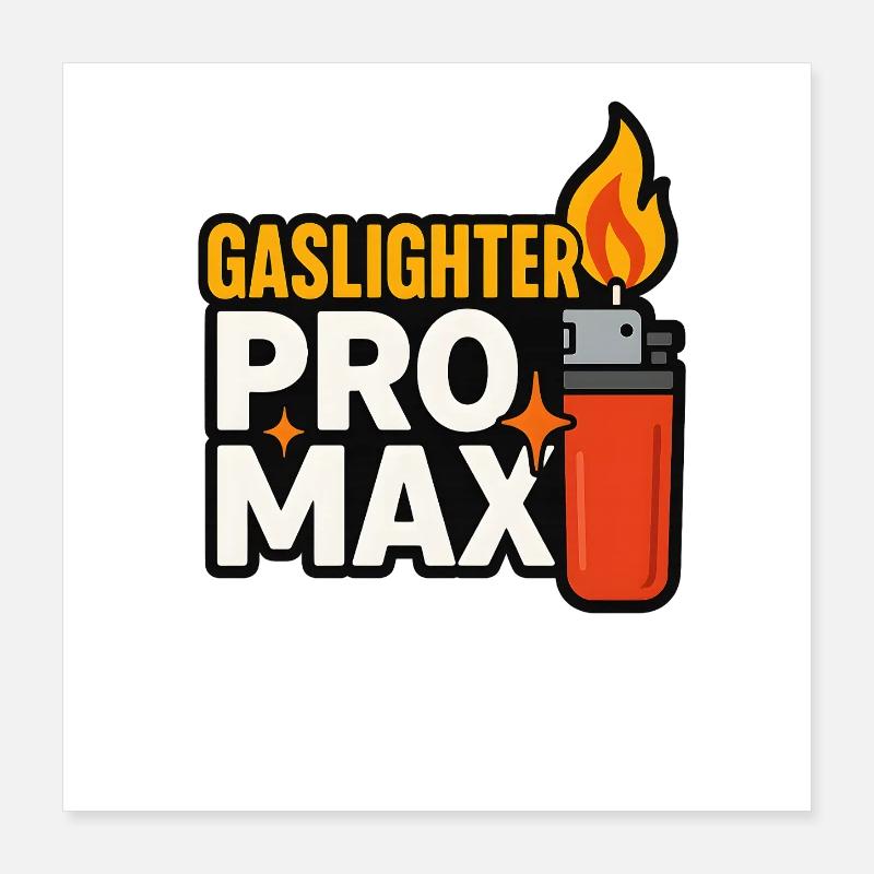 Gaslighter Pro, Funny Internet Meme  Poster 16" x 16" (40x40 cm)