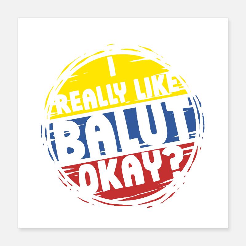 I Really Like Balut Phillippinen Poster 40x40 cm